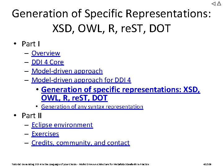 Generation of Specific Representations: XSD, OWL, R, re. ST, DOT • Part I –