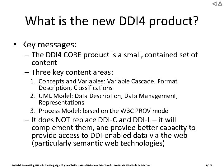 What is the new DDI 4 product? • Key messages: – The DDI 4