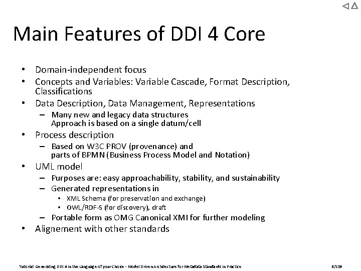 Main Features of DDI 4 Core • Domain-independent focus • Concepts and Variables: Variable