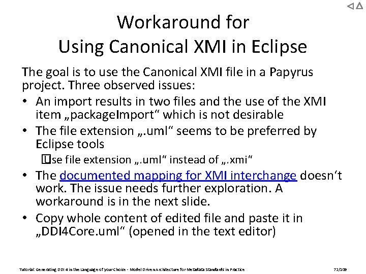 Workaround for Using Canonical XMI in Eclipse The goal is to use the Canonical