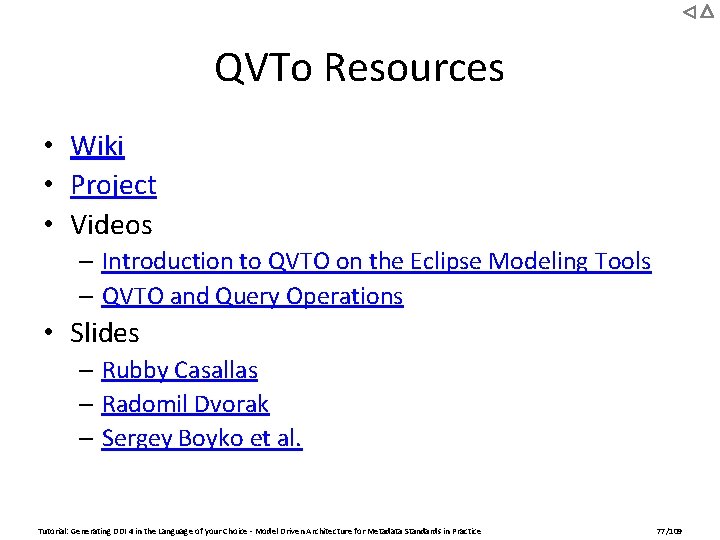 QVTo Resources • Wiki • Project • Videos – Introduction to QVTO on the