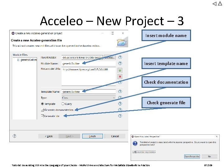 Acceleo – New Project – 3 Insert module name Insert template name Check documentation
