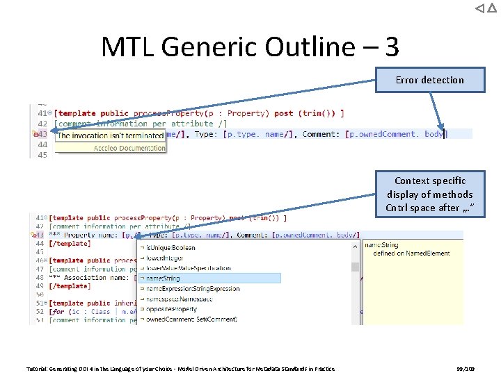 MTL Generic Outline – 3 Error detection Context specific display of methods Cntrl space