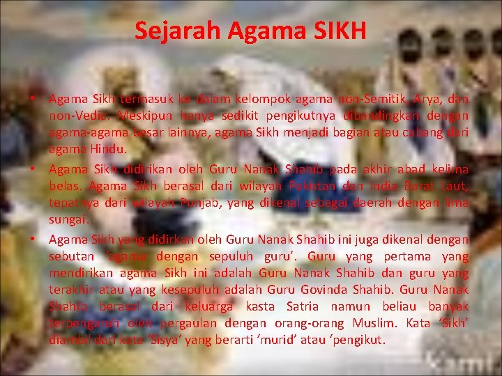Sejarah Agama SIKH • Agama Sikh termasuk ke dalam kelompok agama non-Semitik, Arya, dan Sejarah Agama SIKH • Agama Sikh termasuk ke dalam kelompok agama non-Semitik, Arya, dan