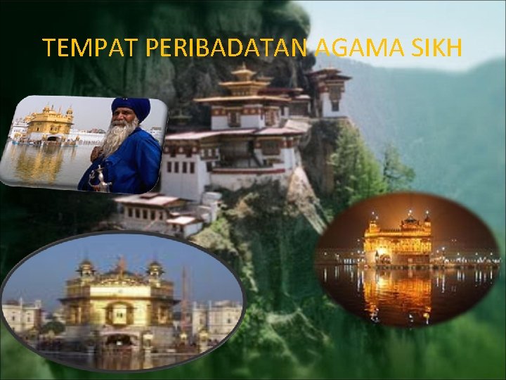 TEMPAT PERIBADATAN AGAMA SIKH TEMPAT PERIBADATAN AGAMA SIKH