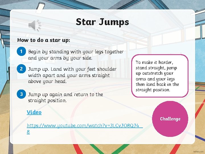 Star Jumps How to do a star up: 1 Begin by standing with your