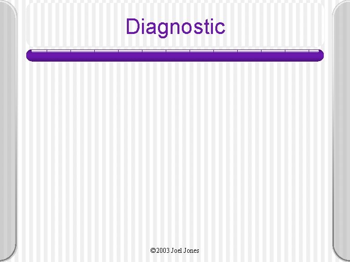 Diagnostic © 2003 Joel Jones 