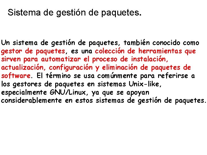 Sistema de gestión de paquetes. Un sistema de gestión de paquetes, también conocido como
