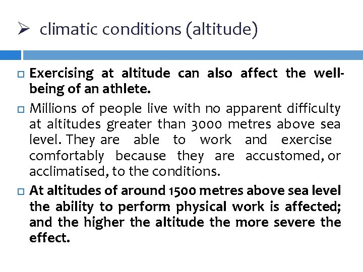 Ø climatic conditions (altitude) Exercising at altitude can also affect the wellbeing of an Ø climatic conditions (altitude) Exercising at altitude can also affect the wellbeing of an