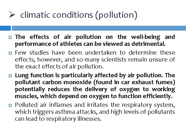 Ø climatic conditions (pollution) The effects of air pollution on the well-being and performance Ø climatic conditions (pollution) The effects of air pollution on the well-being and performance
