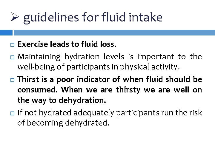 Ø guidelines for fluid intake Exercise leads to fluid loss. Maintaining hydration levels is Ø guidelines for fluid intake Exercise leads to fluid loss. Maintaining hydration levels is