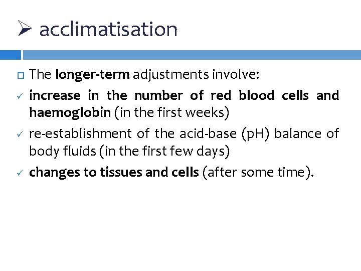 Ø acclimatisation ü ü ü The longer-term adjustments involve: increase in the number of Ø acclimatisation ü ü ü The longer-term adjustments involve: increase in the number of