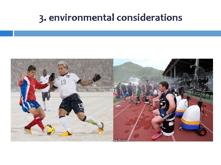 3. environmental considerations 3. environmental considerations