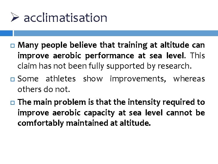 Ø acclimatisation Many people believe that training at altitude can improve aerobic performance at Ø acclimatisation Many people believe that training at altitude can improve aerobic performance at