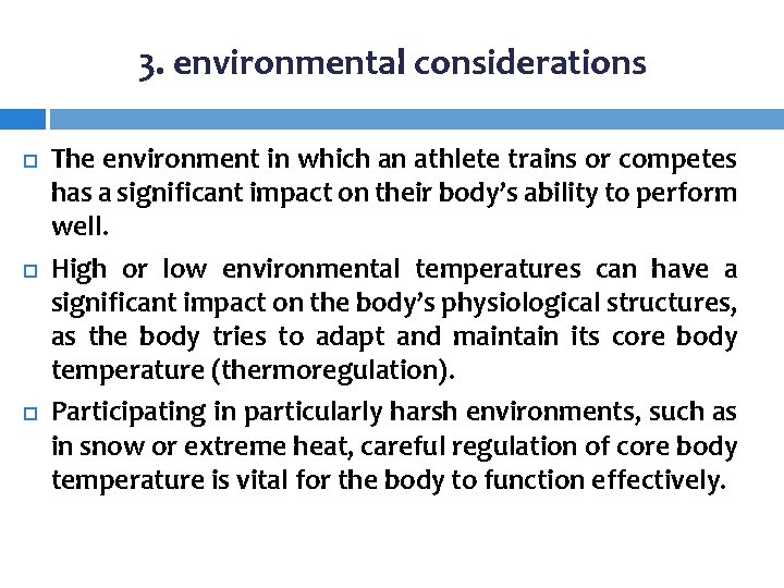 3. environmental considerations The environment in which an athlete trains or competes has a 3. environmental considerations The environment in which an athlete trains or competes has a