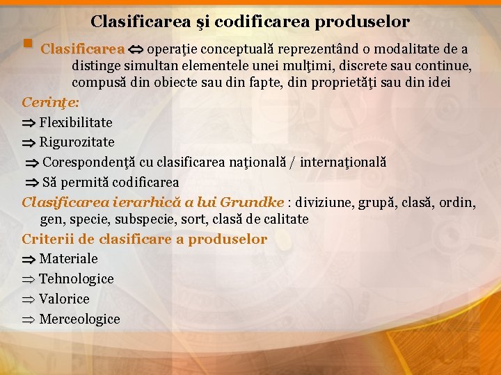 Clasificarea şi codificarea produselor § Clasificarea operaţie conceptuală reprezentând o modalitate de a distinge