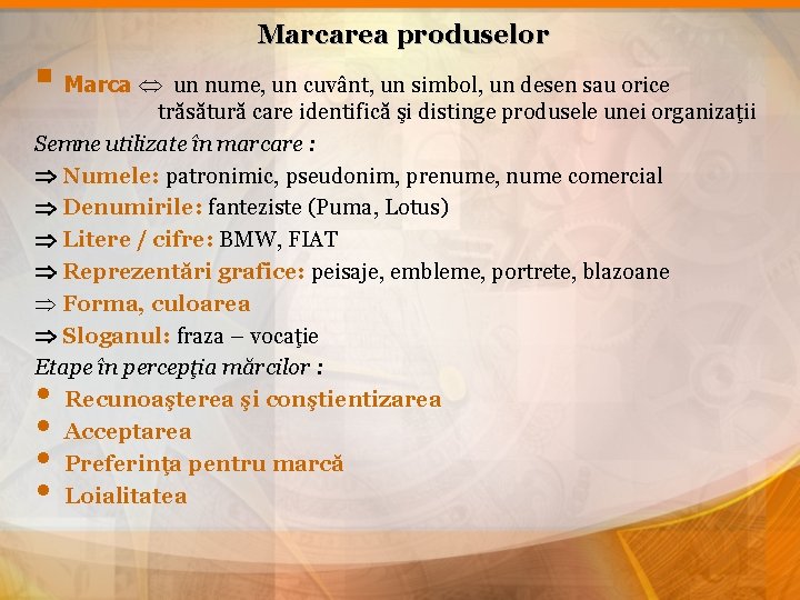 Marcarea produselor § Marca un nume, un cuvânt, un simbol, un desen sau orice