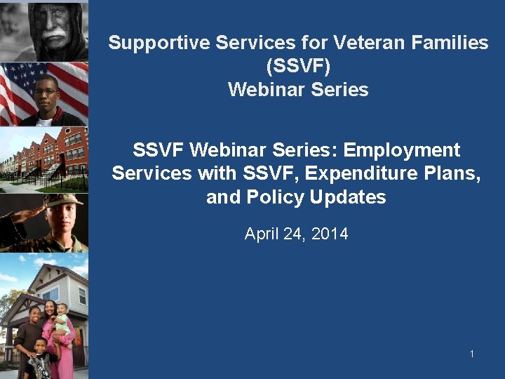 Supportive Services for Veteran Families (SSVF) Webinar Series SSVF Webinar Series: Employment Services with