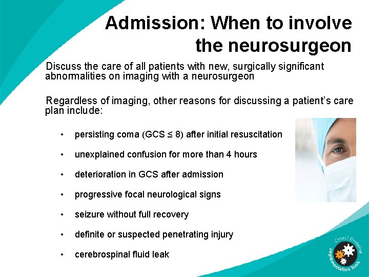 Admission: When to involve the neurosurgeon Discuss the care of all patients with new, Admission: When to involve the neurosurgeon Discuss the care of all patients with new,