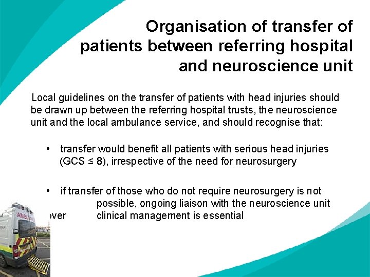 Organisation of transfer of patients between referring hospital and neuroscience unit Local guidelines on Organisation of transfer of patients between referring hospital and neuroscience unit Local guidelines on