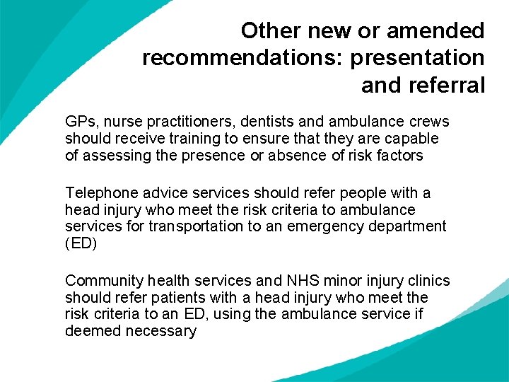 Other new or amended recommendations: presentation and referral GPs, nurse practitioners, dentists and ambulance Other new or amended recommendations: presentation and referral GPs, nurse practitioners, dentists and ambulance