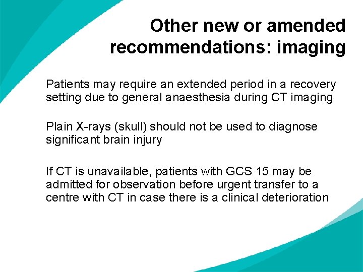 Other new or amended recommendations: imaging Patients may require an extended period in a Other new or amended recommendations: imaging Patients may require an extended period in a