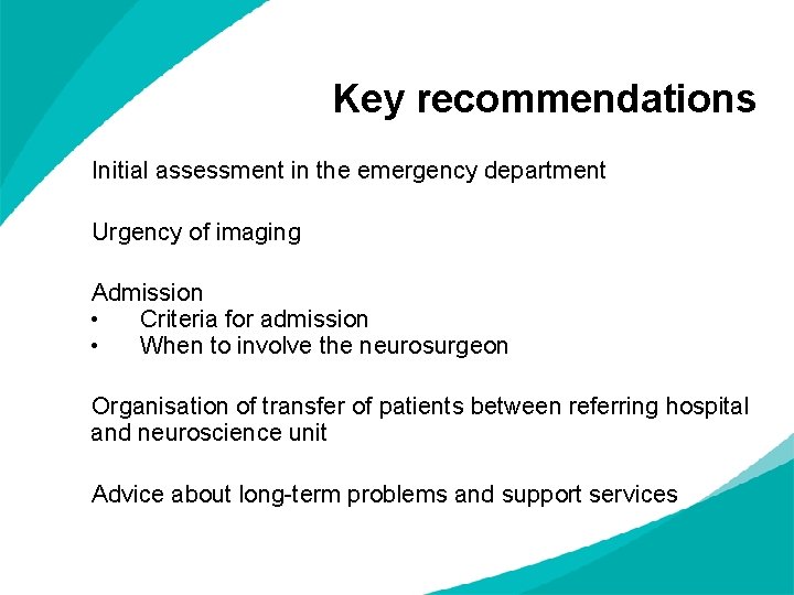 Key recommendations Initial assessment in the emergency department Urgency of imaging Admission • Criteria Key recommendations Initial assessment in the emergency department Urgency of imaging Admission • Criteria