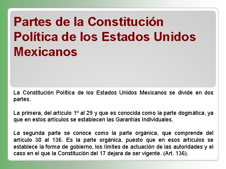 Partes de la Constitución Política de los Estados Unidos Mexicanos La Constitución Política de