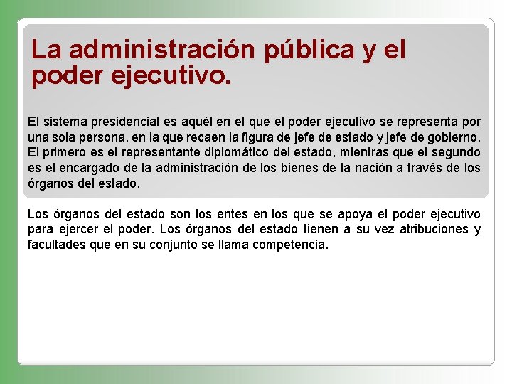 La administración pública y el poder ejecutivo. El sistema presidencial es aquél en el