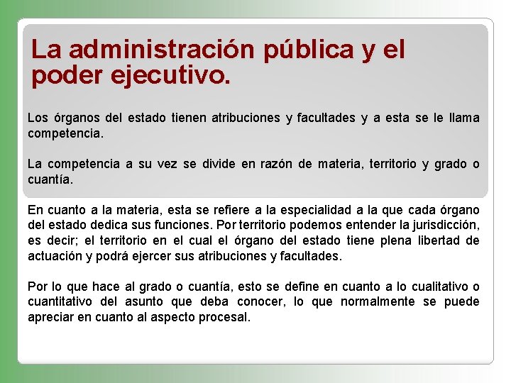 La administración pública y el poder ejecutivo. Los órganos del estado tienen atribuciones y