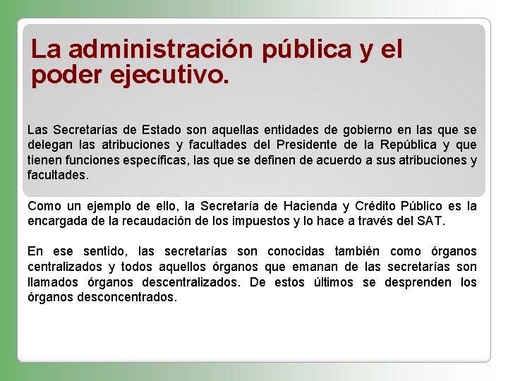 La administración pública y el poder ejecutivo. Las Secretarías de Estado son aquellas entidades