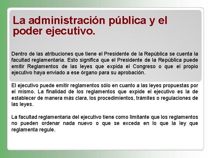 La administración pública y el poder ejecutivo. Dentro de las atribuciones que tiene el