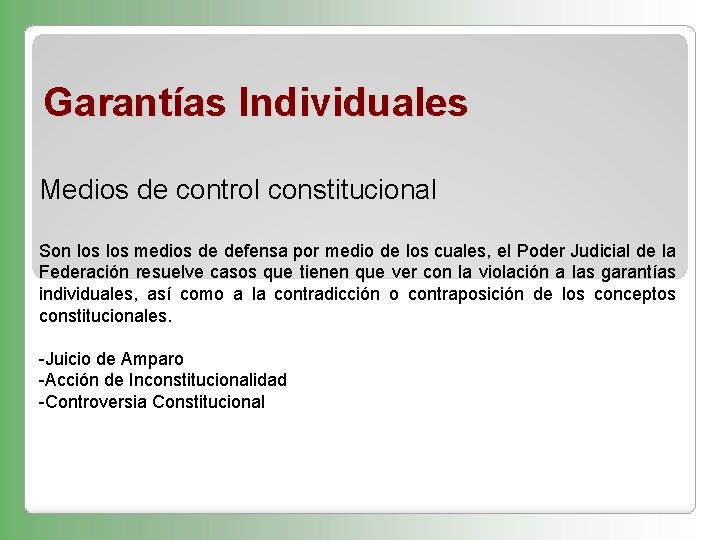 Garantías Individuales Medios de control constitucional Son los medios de defensa por medio de