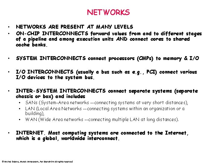 NETWORKS • • NETWORKS ARE PRESENT AT MANY LEVELS ON-CHIP INTERCONNECTS forward values from