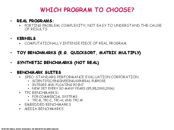 WHICH PROGRAM TO CHOOSE? • REAL PROGRAMS: • • PORTING PROBLEM; COMPLEXITY; NOT EASY