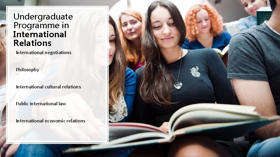Undergraduate Programme in International Relations International negotiations Philosophy International cultural relations Public international law