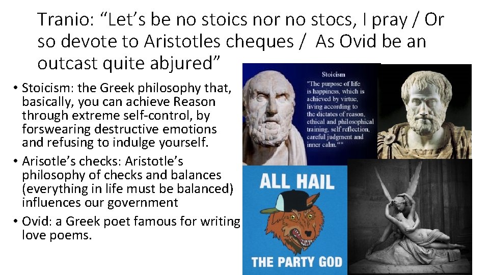 Tranio: “Let’s be no stoics nor no stocs, I pray / Or so devote Tranio: “Let’s be no stoics nor no stocs, I pray / Or so devote