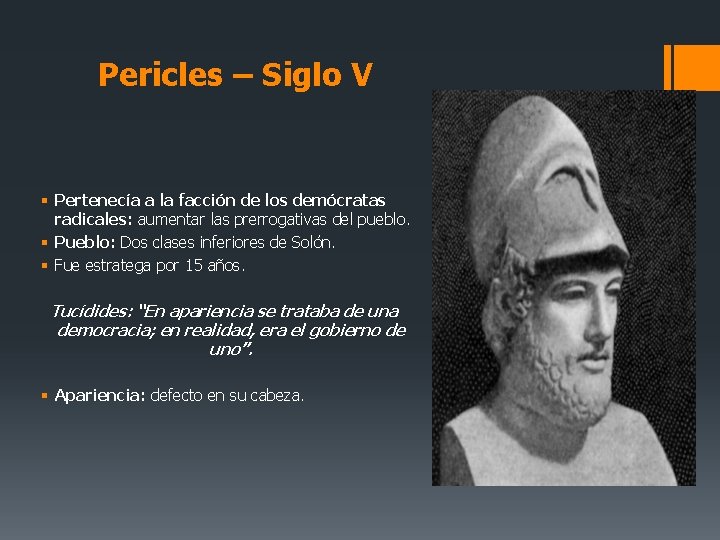 Pericles – Siglo V § Pertenecía a la facción de los demócratas radicales: aumentar