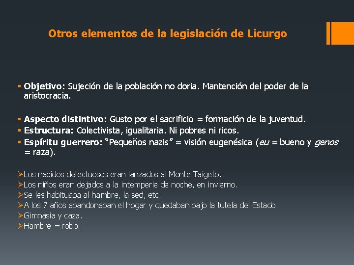 Otros elementos de la legislación de Licurgo § Objetivo: Sujeción de la población no