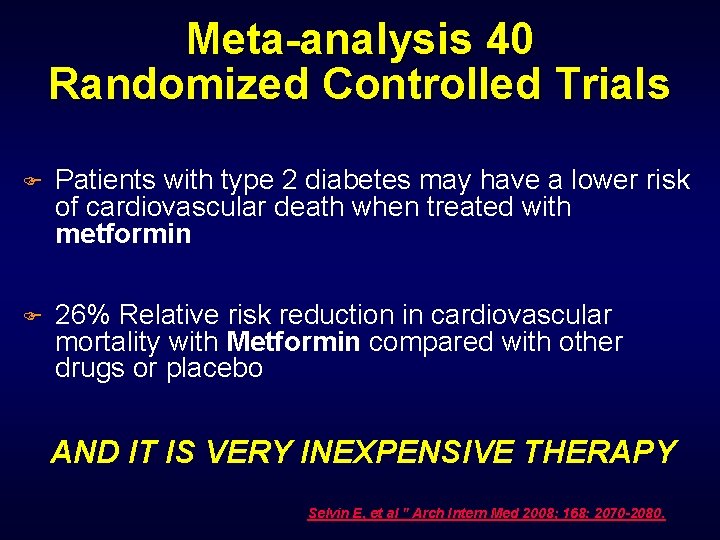 Meta-analysis 40 Randomized Controlled Trials F Patients with type 2 diabetes may have a