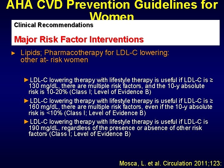 AHA CVD Prevention Guidelines for Women Clinical Recommendations Major Risk Factor Interventions ► Lipids;