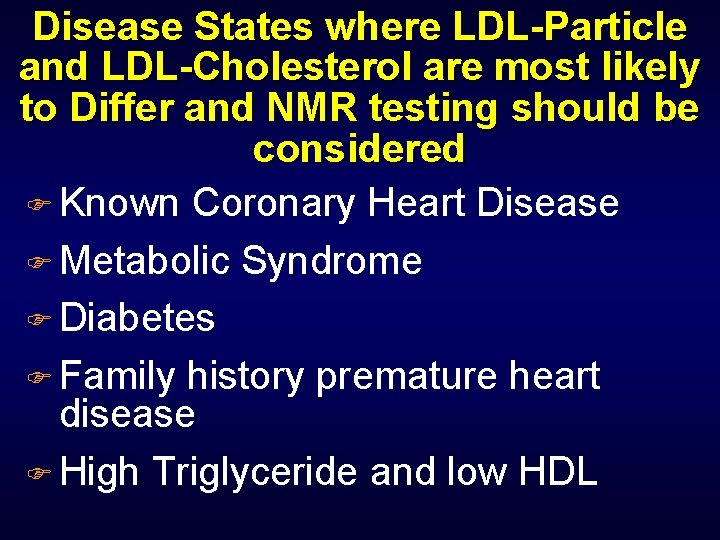 Disease States where LDL-Particle and LDL-Cholesterol are most likely to Differ and NMR testing