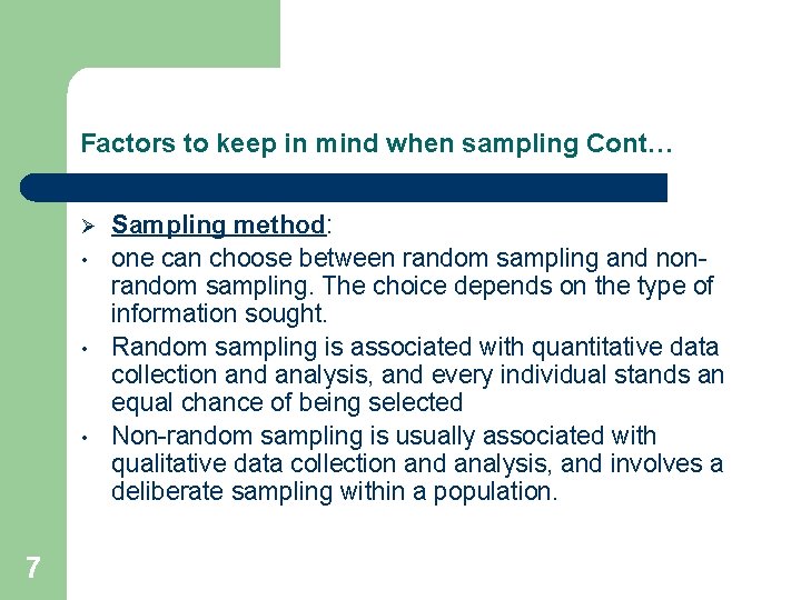 Factors to keep in mind when sampling Cont… Ø • • • 7 Sampling