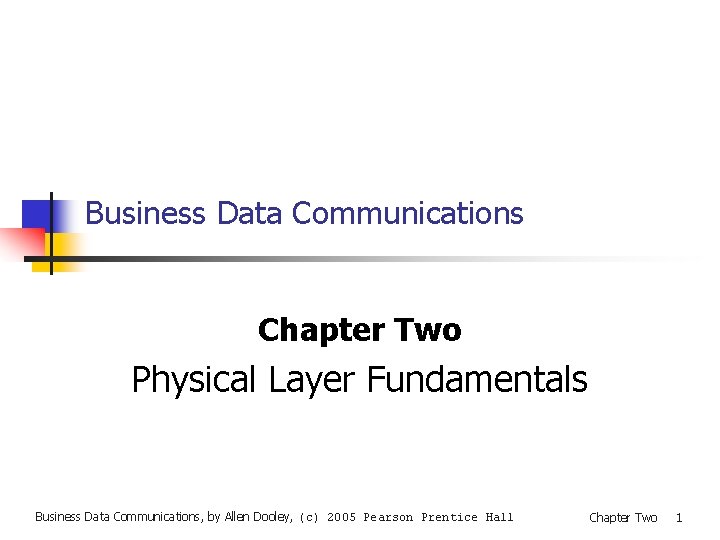 Business Data Communications Chapter Two Physical Layer Fundamentals Business Data Communications, by Allen Dooley,