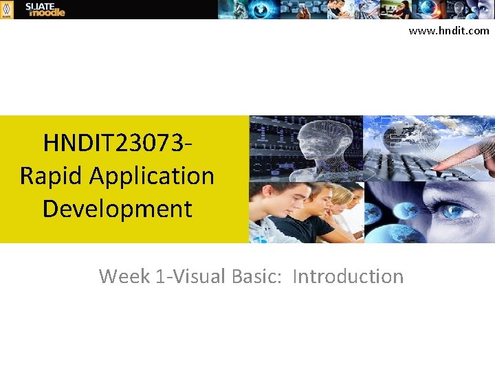 www. hndit. com HNDIT 23073 Rapid Application Development Week 1 -Visual Basic: Introduction 