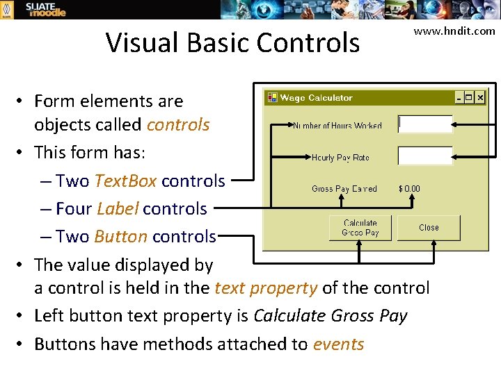 Visual Basic Controls www. hndit. com • Form elements are objects called controls •