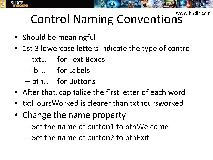 www. hndit. com Control Naming Conventions • Should be meaningful • 1 st 3