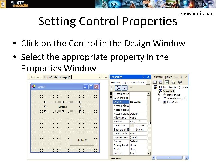 Setting Control Properties www. hndit. com • Click on the Control in the Design