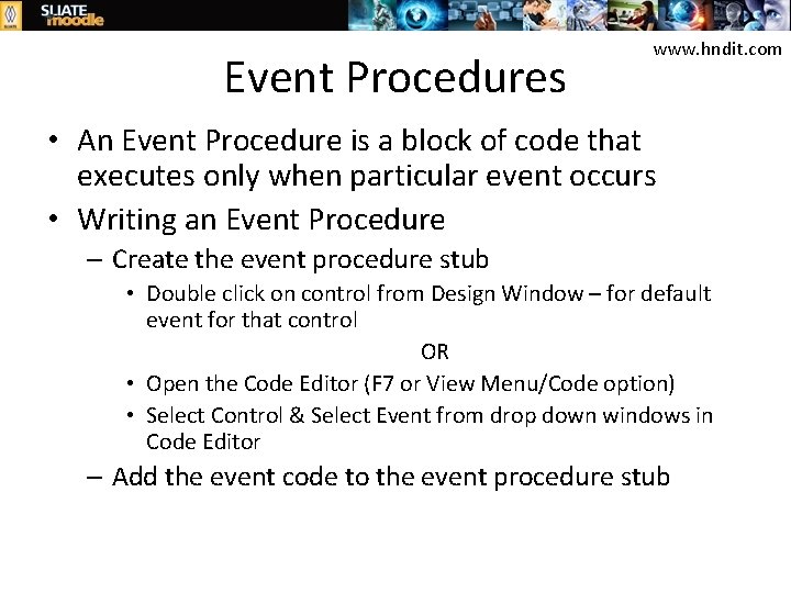 Event Procedures www. hndit. com • An Event Procedure is a block of code