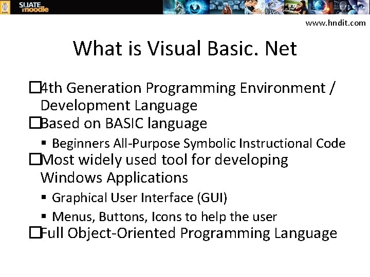 www. hndit. com What is Visual Basic. Net � 4 th Generation Programming Environment